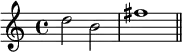 \relative c'' {
d2 b fis'1 \bar "||"
}