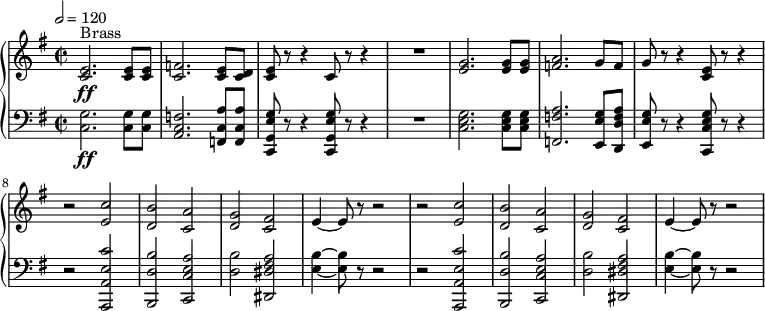 { \new PianoStaff <<
\new Staff \relative c' { \clef treble \time 2/2 \key e \minor \tempo 2 = 120 <e c>2.^"Brass"\ff <e c>8 <e c> | <f c>2. <e c>8 <d c> | <e c>8 r r4 c8 r r4 | R1 | <g' e>2. <g e>8 <g e> | <a f>2. g8 f | g8 r r4 <e c>8 r r4 | r2 <c' e,> | <b d,> <a c,> | <g d> <fis c> | e4~ e8 r r2 | r2 <c' e,> | <b d,> <a c,> | <g d> <fis c> | e4~ e8 r r2 }
\new Staff \relative c' { \clef bass \time 2/2 \key e \minor <g c,>2.\ff <g c,>8 <g c,> | <f c a>2. <a c, f,>8 <a c, f,> | <g e g, c,>8 r r4 <g e g, c,>8 r r4 | R1 | <g e c>2. <g e c>8 <g e c> | <a f f,>2. <g e e,>8 <a f d d,> | <g e e,>8 r r4 <g e c c,>8 r r4 | r2 <c e, a, a,> <b d, b,> <a e c c,> | <b d,> <a fis dis dis,> | <b e,>4~ <b e,>8 r r2 | r2 <c e, a, a,> <b d, b,> <a e c c,> | <b d,> <a fis dis dis,> | <b e,>4~ <b e,>8 r r2 } >> }