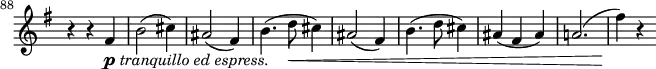 \relative c' \new Staff \with { \remove "Time_signature_engraver" } {
\key g \major \time 3/4 \clef treble
\set Staff.midiInstrument = "violin"
\set Score.tempoHideNote = ##t \tempo 4 = 144
\set Score.currentBarNumber = #88 \bar ""
r4 r fis_\markup { \dynamic p \italic { "tranquillo ed espress." } } |
b2( cis4) | ais2( fis4) | b4.( d8\< cis4) | ais2( fis4) | b4.( d8 cis4) | ais( fis ais) | a!2.( | fis'4)\! r
}