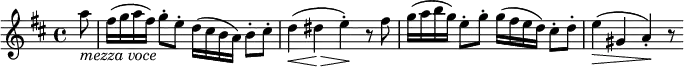 { \tempo 4 = 132 \set Score.tempoHideNote=##t \set Staff.midiInstrument = "violin" \relative a'' { \key d \major \time 4/4
\partial 8 a8 _\markup { \italic "mezza voce" } | fis16( g a fis) g8-. e-. d16( cis b a) b8-. cis-. |
d4( \< dis \> e-.) \! r8 fis | g16( a b g) e8-. g-. g16( fis e d) cis8-. d-.| e4( \> gis, a-.) \! r8 }}