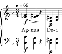 { \new PianoStaff << \new Staff \relative c'' { \clef treble \time 3/4 \key f \major \tempo 4 = 69 <g ees>4\f\> <fis ees>\! r | <dis a>\p <e bes> } \addlyrics { Ag- nus De- i } \new Staff \relative c' { \clef bass \time 3/4 \key f \major <bes c,>4\f <a c,> r | <fis c>\p <g c,> } >> }